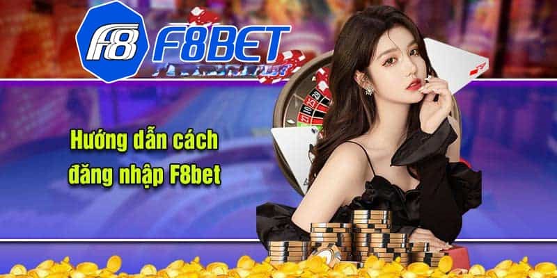 Cách thức đăng nhập F8bet bằng máy tính vô cùng tiện lợi